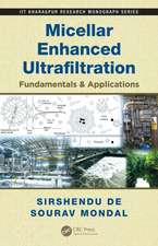 Micellar Enhanced Ultrafiltration: Fundamentals & Applications