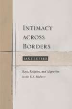 Intimacy Across Borders: Race, Religion, and Migration in the U.S. Midwest