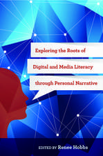 Exploring the Roots of Digital and Media Literacy through Personal Narrative