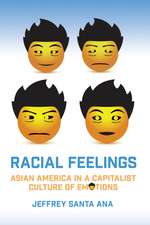 Racial Feelings: Asian America in a Capitalist Culture of Emotion