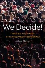 We Decide!: Theories and Cases in Participatory Democracy