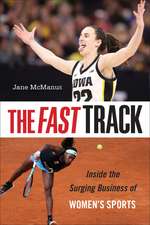 The Fast Track: Inside the Surging Business of Women's Sports