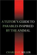 A Tutor's Guide to Parables Inspired by the Animal Kingdom