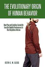 The Evolutionary Origin of Human Behavior