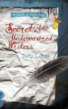 Secrets of the Undiscovered Writers: A Student Anthology