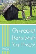 Granddad, Did You Wash Your Hands?