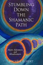 Stumbling Down the Shamanic Path