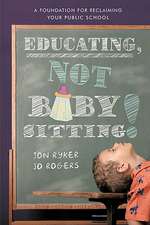 Educating, Not Babysitting!