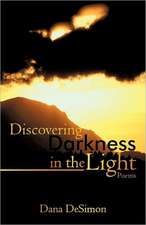 Discovering Darkness in the Light