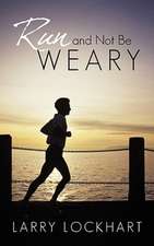 Run and Not Be Weary