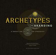 Archetypes in Branding: A Toolkit for Creatives and Strategists