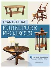 I Can Do That!: Furniture Projects