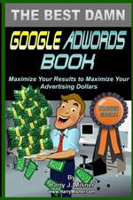 The Best Damn Google Adwords Book B&w Edition