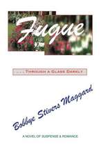 Fugue: Through a Glass Darkly