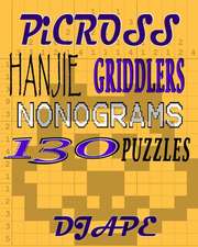 Picross, Hanjie, Griddlers, Nonograms: 130 Puzzles