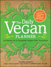 The Daily Vegan Planner: Twelve Weeks to a Complete Vegan Diet Transition