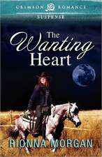 The Wanting Heart