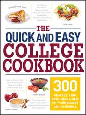 The Quick and Easy College Cookbook: 300 Healthy, Low-Cost Meals that Fit Your Budget and Schedule