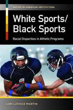 White Sports/Black Sports: Racial Disparities in Athletic Programs