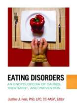 Eating Disorders: An Encyclopedia of Causes, Treatment, and Prevention