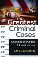 The Greatest Criminal Cases: Changing the Course of American Law