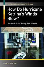 How Do Hurricane Katrina's Winds Blow?: Racism in 21st-Century New Orleans