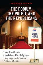 The Podium, the Pulpit, and the Republicans: How Presidential Candidates Use Religious Language in American Political Debate