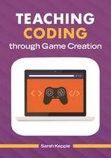 Teaching Coding through Game Creation