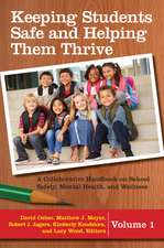 Keeping Students Safe and Helping Them Thrive: A Collaborative Handbook on School Safety, Mental Health, and Wellness [2 volumes]