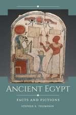 Ancient Egypt: Facts and Fictions