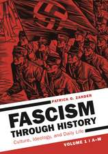 Fascism through History: Culture, Ideology, and Daily Life [2 volumes]