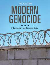 Modern Genocide: A Documentary and Reference Guide