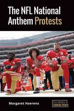 The NFL National Anthem Protests