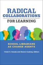 Radical Collaborations for Learning