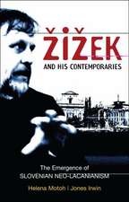 Zizek and his Contemporaries: On the Emergence of the Slovenian Lacan