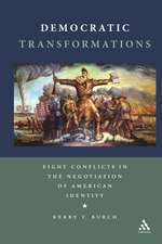 Democratic Transformations: Eight Conflicts in the Negotiation of American Identity