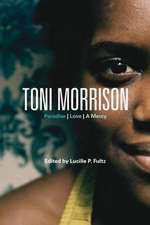 Toni Morrison: Paradise, Love, A Mercy