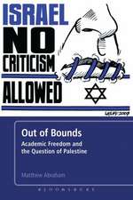 Out of Bounds: Academic Freedom and the Question of Palestine