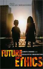 Future Ethics: Climate Change and Apocalyptic Imagination