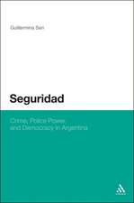 Seguridad: Crime, Police Power, and Democracy in Argentina