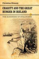 Charity and the Great Hunger in Ireland: The Kindness of Strangers