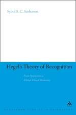 Hegel's Theory of Recognition: From Oppression to Ethical Liberal Modernity