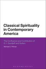 Classical Spirituality in Contemporary America: The Confluence and Contribution of G.I. Gurdjieff and Sufism