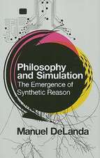 Philosophy and Simulation: The Emergence of Synthetic Reason