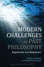 Modern Challenges to Past Philosophy: Arguments and Responses