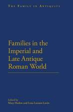 Families in the Roman and Late Antique World