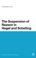 The Suspension of Reason in Hegel and Schelling