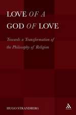 Love of a God of Love: Towards a Transformation of the Philosophy of Religion