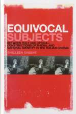 Equivocal Subjects: Between Italy and Africa -- Constructions of Racial and National Identity in the Italian Cinema