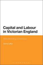 Capital and Labour in Victorian England: Manufacturing Consensus